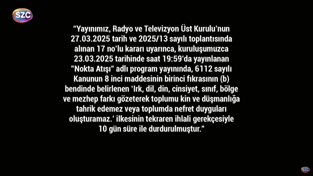 Sözcü TV, RTÜK'ün verdiği kararın ardından 09.07.2025 tarihinde saat 00.00 itibarıyla 10 gün süreyle kapatıldı. Son anlarında ekran yüzlerini, reji ekibini ve yöneticilerini ekrana alan Sözcü TV, siyah beyaz yayın yaptı.